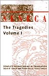 Tragedies, Volume 1: Trojan Women, Thyestes, Phaedra, Medea, Agamemnon
