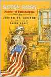 Betsy Ross: Patriot of Philadelphia