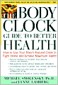 The Body Clock Guide To Better Health