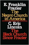 Negro Church in America/the Black Church since Frazier