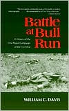 Battle at Bull Run: A History of the First Major Campaign of the Civil War