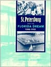 St. Petersburg and the Florida Dream, 1888-1950