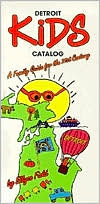 Detroit Kids Catalog: A Family Guide for the 21st Century