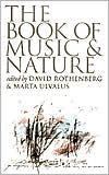 The Book of Music and Nature: An Anthology of Sounds, Words, Thoughts