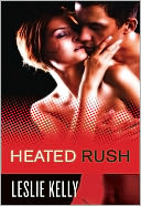 Heated Rush by Leslie Kelly: NOOK Book Cover