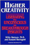 Higher Creativity: Liberating the Unconscious for Breakthrough Insight