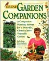 Great Garden Companions: A Companion Planting System for a Beautiful, Chemical-Free Vegetable Garden