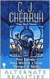 Alternate Realities: Three Short Novels: Port Eternity / Wave without a Shore / Voyager in Night