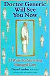 Dr. Generic Will See You Now: 33 Rules for Surviving Managed Care