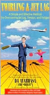 Twirling and Jet-Lag: A Simple and Effective Method to Overcome Jet Lag, Tension, and Fatigue