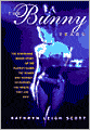 The Bunny Years: The Surprising Inside Story of the Playboy Clubs - The Woman Who Worked as Bunnies, and Where They Are Now