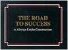 The Road to Success is Always Under Construction