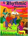 A Rhythmic Vocabulary: A Musician's Guide to Understanding and Improvising with Rhythm