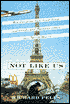 Not Like Us: How Europeans Love, Hated and Transformed American Culture Since World War II