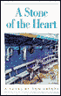 A Stone of the Heart: A Novel