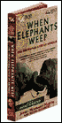 When Elephants Weep: The Emotional Lives of Animals (2 Cassettes)