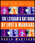 The Lesbian & Gay Book of Love & Marriage: Creating the Stories of Our Lives