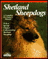 Shetland Sheepdogs: Everything About Purchase, Care, Nutrition, Breeding, & Disease