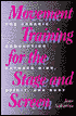 Movement Training for the Stage and Screen: The Organic Connection Between Mind, Spirit, and Body