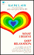 What I Believe and Deep Relaxation