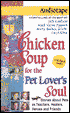 Chicken Soup for the Pet Lover's Soul: Stories about Pets as Teachers, Healers, Heroes and Friends