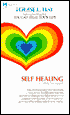 Self Healing: Creating Your Health