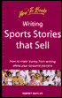 Writing Sports Stories That Sell: How to Make Money from Writing about Your Favorite Pastime