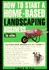 How to Start a Home-Based Landscaping Business