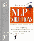 NLP Solutions: How to Model What Works in Business and Make It Work for You