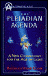 The Pleiadian Agenda: A New Cosmology for the Age of Light