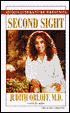Second Sight: An Intuitive Psychiatrist Tells Her Extraordinary Story and Shows You How to Tap Your Own Inner Wisdom