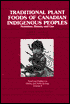 Traditional Plant Foods of Canadian Indigenous Peoples: Nutrition, Botany and Use