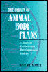 The Origin of Animal Body Plans: A Study in Evolutionary Developmental Biology