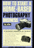 How to Start a Home-Based Photography Business