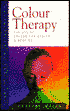 Colour Therapy: The Use of Colour for Health and Healing