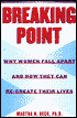 Breaking Point: Why Women Fall Apart and How They Can Re-Create Their Lives