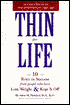 Thin For Life: 10 Keys to Success From People Who Have Lost Weight and Kept It Off