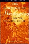 The Burning of Washington: The British Invasion of 1814