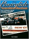 Powerglide Transmission Handbook: How to Rebuild or Modify Chevrolet's Powerglide for All Applications