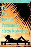 Five Keys to Permanent Stress Reduction (2 Cassettes)