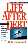 Life after Debt: Free Yourself from the Burden of Money Worries Once and for All
