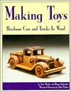 Making Toys: Heirloom Cars and Trucks in Wood