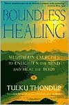 Boundless Healing: Meditation Exercises to Enlighten the Mind and Heal the Body