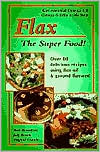 download Flax the Super Food : Delicious Recipes for Better Health book