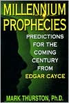 Millenium Prophecies: Predictions for the Coming Century from Edgar Cayce