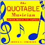 Quotable Musician: From Bach to Tupac