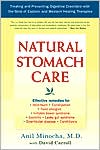 Natural Stomach Care: Treating and Preventing Digestive DisordersUsing the Best of Eastern and Western Healing Therapies