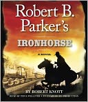 Robert B. Parker's Ironhorse by Robert Knott: CD Audiobook Cover