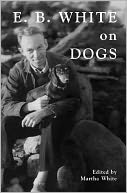 E.B. White on Dogs by Martha White: Book Cover