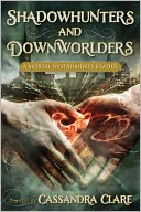 Shadowhunters and Downworlders by Cassandra Clare: NOOK Book Cover